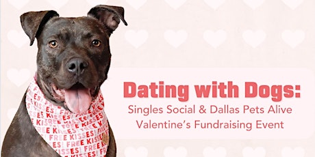 Dating with Pets: Singles Social & Dallas Pets Alive Valentine’s Fundraiser primary image