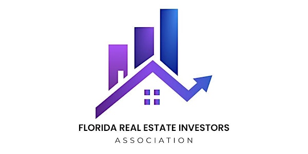 Florida Real Estate Investor Association - FREE VIRTUAL EVENT
