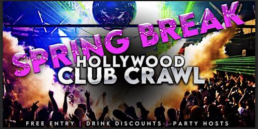 Imagem principal de Spring Break Hollywood Club Crawl