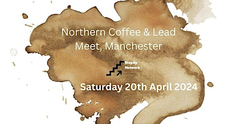 Imagem principal do evento Step Up Manchester Coffee & Lead Meet