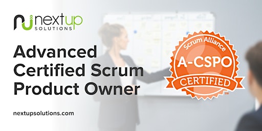 Primaire afbeelding van Advanced Certified Scrum Product Owner (A-CSPO) Training (Virtual)