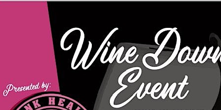 Primaire afbeelding van Pink Heals 4th Annual WINE DOWN Event at Three Rivers Festival