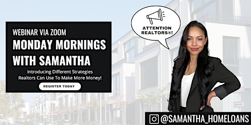 Imagen principal de WEBINAR | Helping Realtors Make More Money | Monday Mornings with Samantha