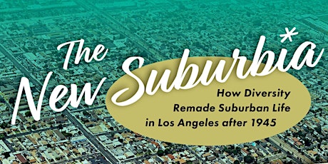 The New Suburbia: How Diversity Remade Suburban Life in Los Angeles primary image