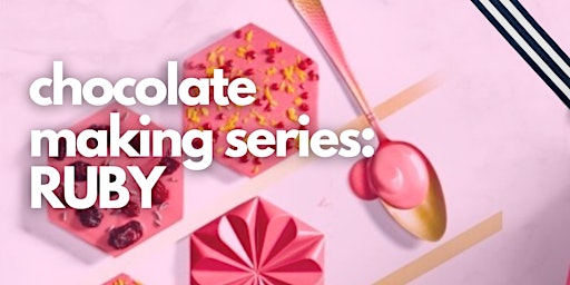 Hauptbild für CHOCOLATE Making Series: The PINK Dream