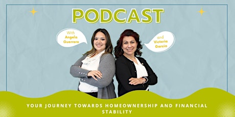 Your Journey towards Homeownership and Financial Stability Podcast primary image