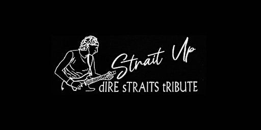 STRAIT UP - DIRE STRAITS TRIBUTE At Newport Memorial Hall primary image