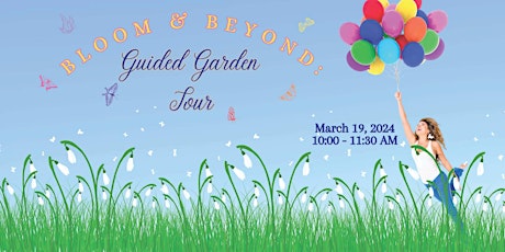 Blooms & Beyond : Guided Garden Tour - March 19, 2024 primary image