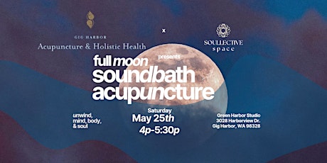 Full Moon Sound Bath with Acupuncture - Gig Harbor