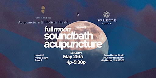 Primaire afbeelding van Full Moon Sound Bath with Acupuncture - Gig Harbor