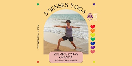 5 Senses Yoga with Zulmira (Wednesdays @ 6:15PM)