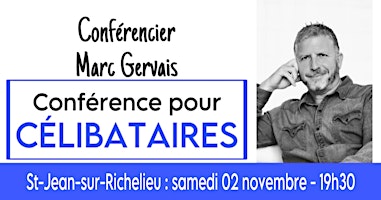 Primaire afbeelding van St-Jean-sur-Richelieu : Conférence pour célibataires en prévente à 25$