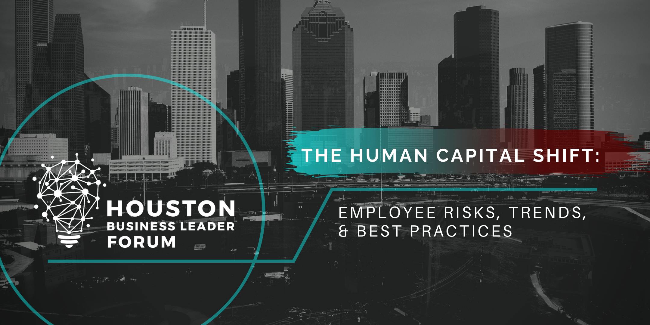 The Human Capital Shift: Employee Risks, Trends, and Best Practices 