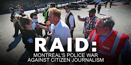 Hauptbild für RAID: Montreal's Police War on Citizen Journalism - Calgary Screening