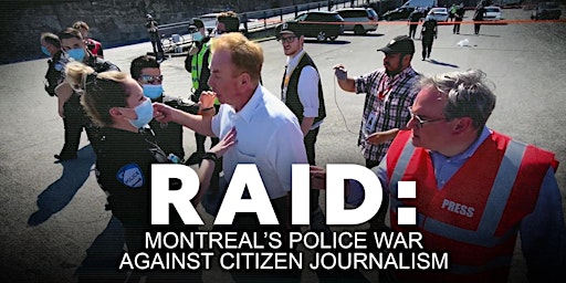 Imagen principal de RAID: Montreal's Police War on Citizen Journalism - Calgary Screening