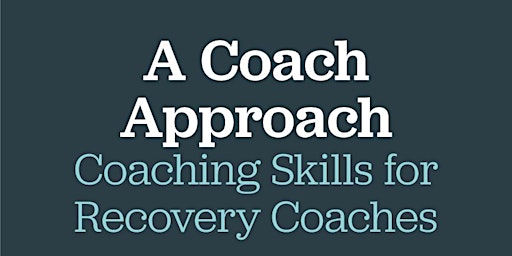 Hauptbild für 6 Hr. A Coach Approach: For RCs, Counselors & Supervisors (May 2024)