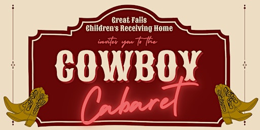 Immagine principale di Cowboy Cabaret: A Fundraiser Supporting The GF Children's Receiving Home 