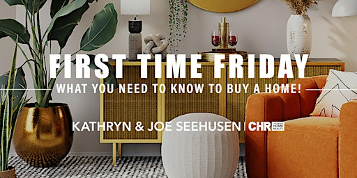 Hauptbild für First Time Friday: What you need to know to buy a home