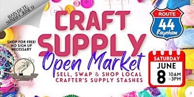 Immagine principale di Craft Supply Open Market - JUNE 8 (Rain date: June 9) 