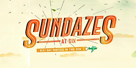 SUNDAZES AT SIX - THE FINALE  primary image