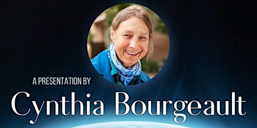 Hauptbild für Cynthia Bourgeault - Holding Our Planet: Wisdom's Work Transforming Crisis