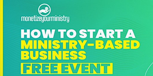 Imagem principal de How to Start a Ministry-Based Business Workshop