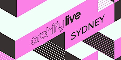 Imagem principal do evento Archify Live Sydney 2024