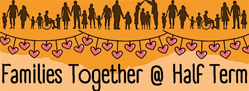 Collection image for Families Together @ Half Term