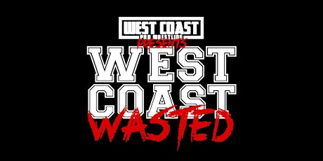 Image principale de West Coast Pro Wrestling: West Coast Wasted