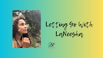 Imagem principal do evento Letting Go With LaNeesha