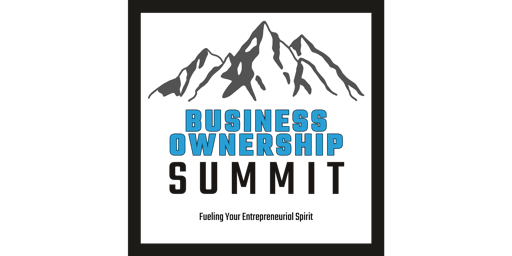 Imagem principal do evento Business Ownership Summit -- Fueling Your Entrepreneurial Spirit