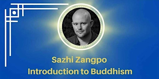 Imagem principal do evento Sazhi Zangpo: Beginning Buddhism