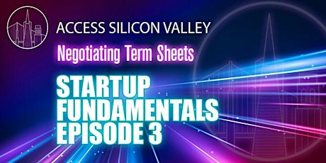 Startup Fundamentals #3/3: Understanding the "Terms" in Term Sheets