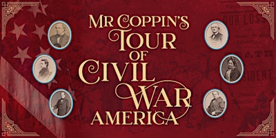 Imagem principal do evento Mr Coppin’s Tour of Civil War America