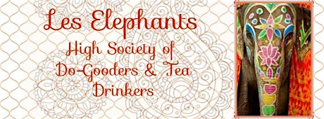 Les Elephants High Society of Do-Gooders and Tea Drinkers - "Boho Indian Chai Tea Party" primary image