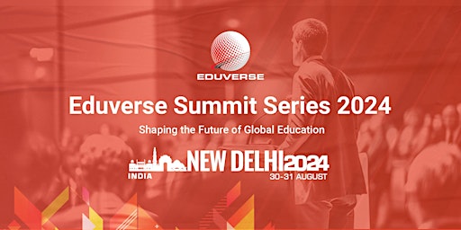 Eduverse Summit Series 2024 - New Delhi , India primary image