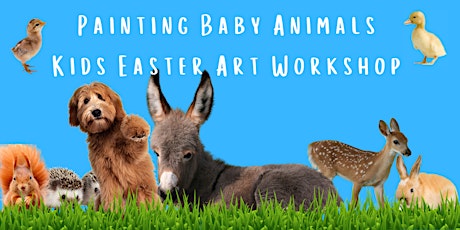 Easter Art Workshop for kids - Painting Baby Animals