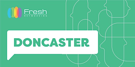 Fresh Networking Doncaster - Guest Registration