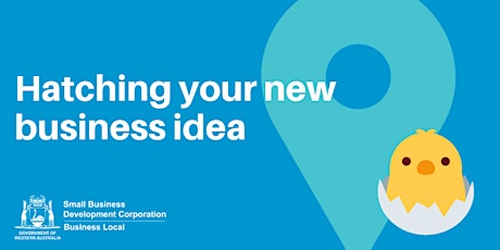 Free Workshop: Hatching your new business idea (Bassendean) primary image