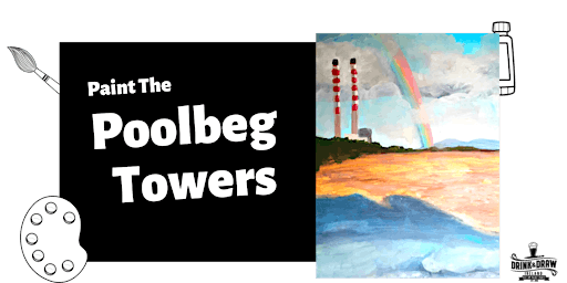 Immagine principale di Drink & Draw: Paint Poolbeg Towers 