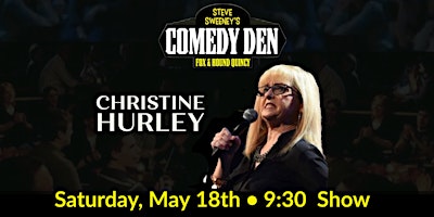 Primaire afbeelding van Christine Hurley at  The Comedy Den, Quincy - 9:30 PM Show