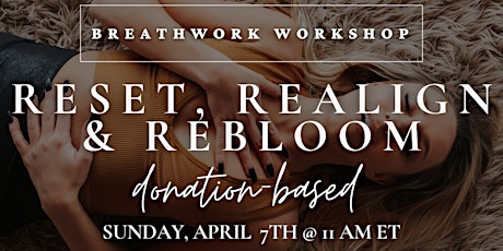 Reset, Realign & Rebloom a Virtual Breathwork Workshop