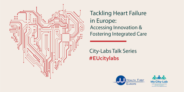City-Labs Talk Series meeting  "Tackling Heart Failure in Europe: Accessing...