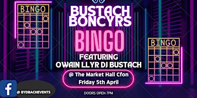 Imagem principal do evento BUSTACH BONCYRS BINGO @ The Market Hall Cfon Strictly Over 18s