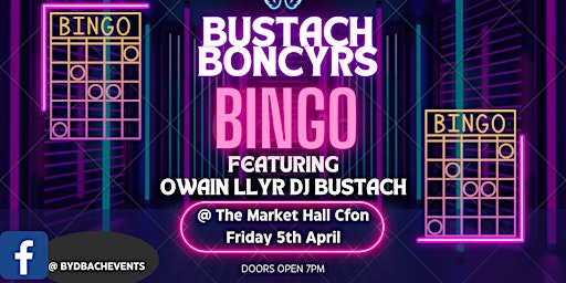 Imagen principal de BUSTACH BONCYRS BINGO @ The Market Hall Cfon Strictly Over 18s