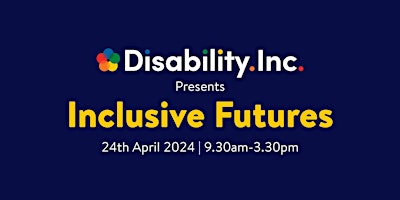 Primaire afbeelding van Disability.Inc. presents Inclusive Futures