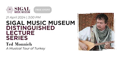 Distinguished Lecture Series: Ted Monnich, "A Musical Tour of Turkey"