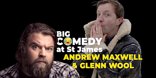 Hauptbild für Stand-Up Comedy + Podcast: Andrew Maxwell & Glenn Wool