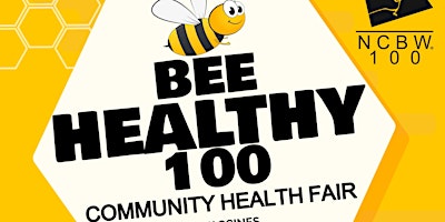 Immagine principale di Bee Healthy 100 - Community Health Fair 