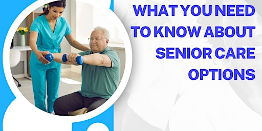 Primaire afbeelding van Senior Care Living Options - What You Need to Know